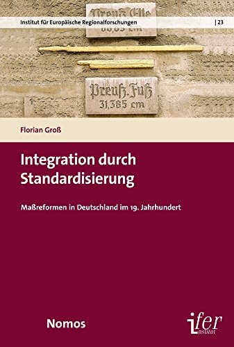 Integration durch Standardisierung Maßreformen in Deutschland im 19. Jahrhundert