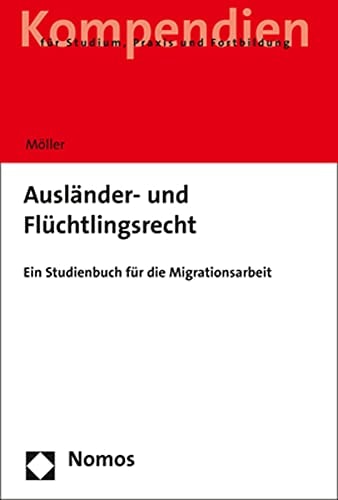 Auslander- Und Fluchtlingsrecht Ein Studienbuch Fur Die Migrationsarbeit