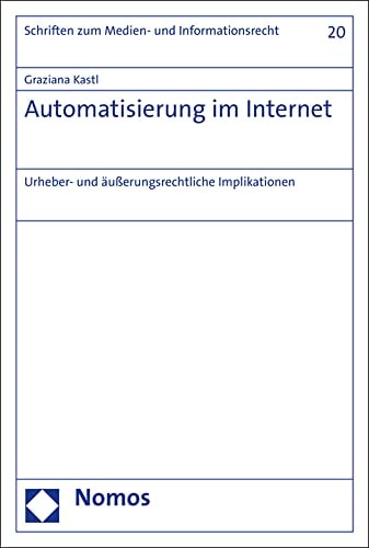 Automatisierung im Internet Urheber- und äußerungsrechtliche Implikationen