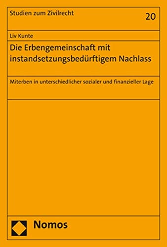 Die Erbengemeinschaft mit instandsetzungsbedürftigem Nachlass Miterben in unterschiedlicher sozialer und finanzieller Lage