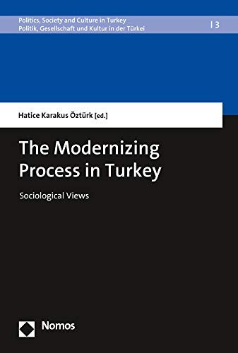 The Modernizing Process in Turkey Sociological Views