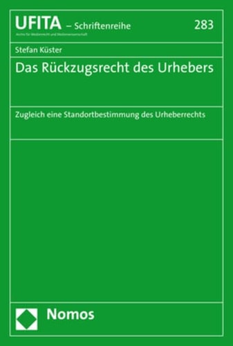 Das Rückzugsrecht des Urhebers zugleich eine Standortbestimmung des Urheberrechts