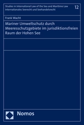 Mariner Umweltschutz durch Meeresschutzgebiete im jurisdiktionsfreien Raum der Hohen See