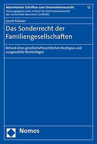 Das Sonderrecht der Familiengesellschaften Befund eines gesellschaftsrechtlichen Realtypus und ausgewählte Rechtsfolgen