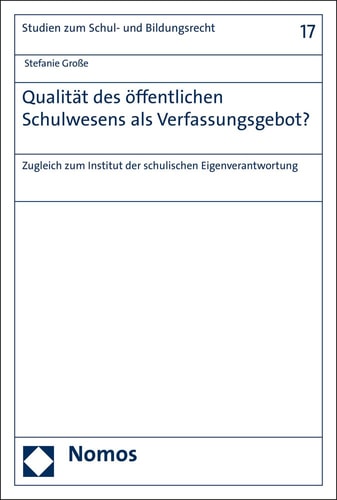 Qualität des öffentlichen Schulwesens als Verfassungsgebot? zugleich zum Institut der schulischen Eigenverantwortung