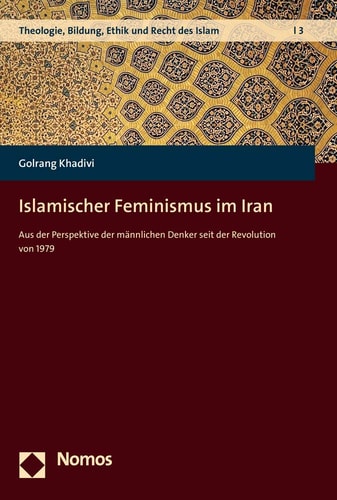 Islamischer Feminismus im Iran aus der Perspektive der männlichen Denker seit der Revolution von 1979