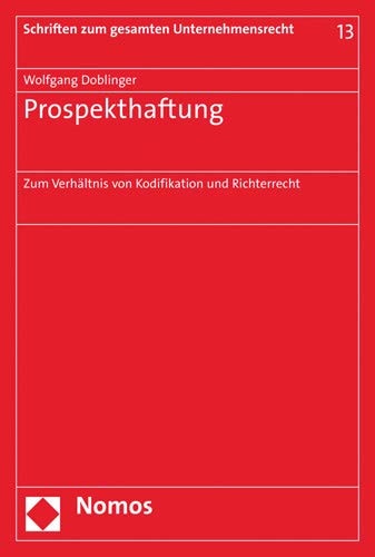 Prospekthaftung zum Verhältnis von Kodifikation und Richterrecht