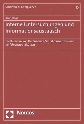Interne Untersuchungen und Informationsaustausch die Kohärenz von Datenschutz, Verfahrensrechten und Verfahrensgrundsätzen