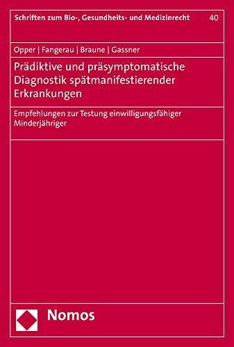 Prädikative und präsymptomatische Diagnostik spätmanifestierender Erkrankungen Empfehlungen zur Testung einwilligungsfähiger Minderjähriger