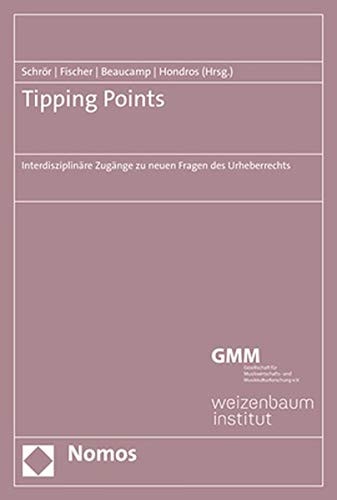 Tipping Points interdisziplinäre Zugänge zu neuen Fragen des Urheberrechts