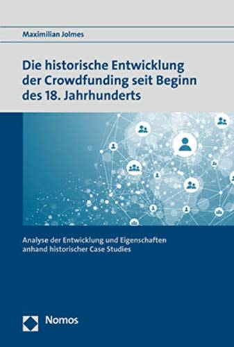 Crowdfunding historische Entwicklungslinien und Case Studies