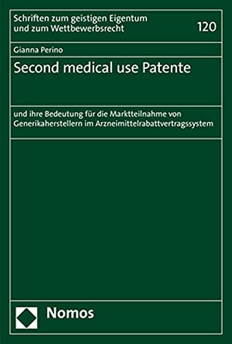 Second medical use Patente und ihre Bedeutung für die Marktteilnahme von Generikaherstellern im Arzneimittelrabattvertragssystem
