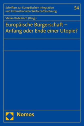 Europäische Bürgerschaft - Anfang oder Ende einer Utopie?
