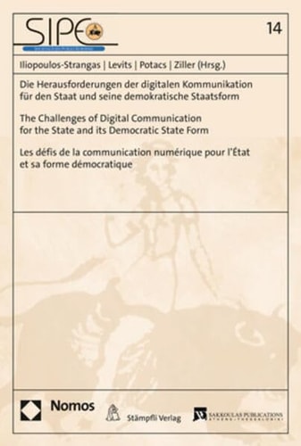 Die Herausforderungen Der Digitalen Kommunikation Fur Den Staat und Seine Demokratische Staatsform - the Challenges of Digital Communication for the State and Its Democratic State Form - Les Defis de la Communication Numerique Pour L'Etat Et Sa Forme Demo Societas Iuris Publici Europaei (sipe)