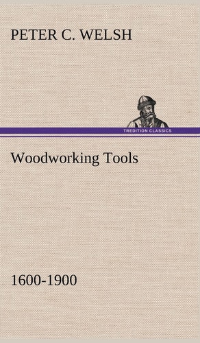 Woodworking Tools 1600-1900