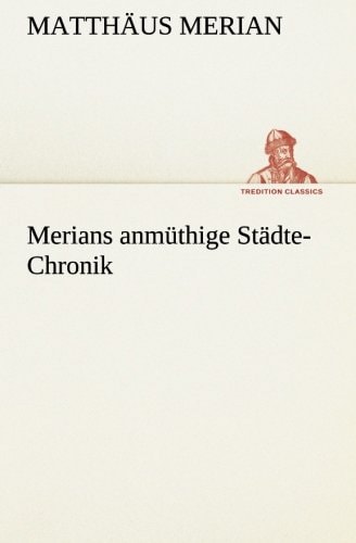 Merians anmüthige Städte-Chronik