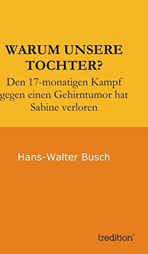 Warum unsere Tochter? Den 17-monatigen Kampf gegen einen Gehirntumor hat Sabine verloren