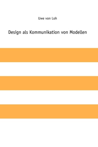 Design als Kommunikation von Modellen