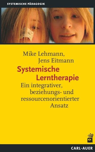 Systemische Lerntherapie ein integrativer, beziehungs- und ressourcenorientierter Ansatz