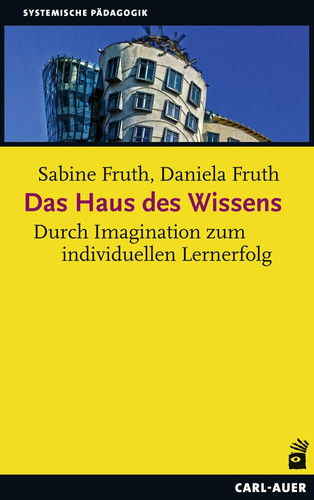 Das Haus des Wissens durch Imagination zum individuellen Lernerfolg