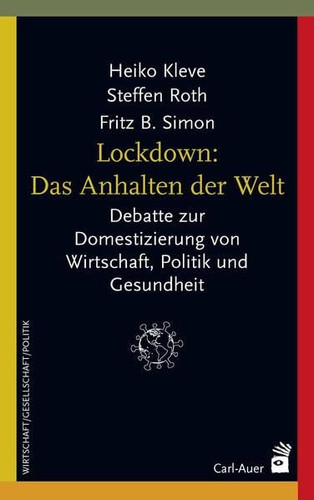 Lockdown: Das Anhalten der Welt Debatte zur Domestizierung von Wirtschaft, Politik und Gesundheit
