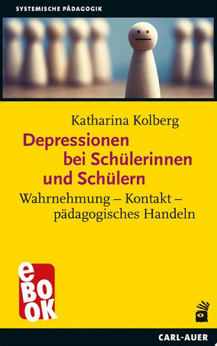 Depressionen bei Schülerinnen und Schülern Wahrnehmung – Kontakt – pädagogisches Handeln