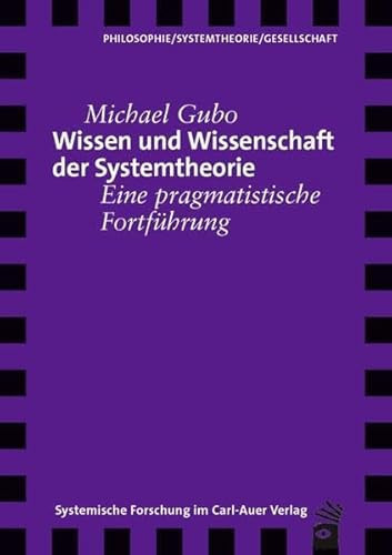 Wissen und Wissenschaft der Systemtheorie eine pragmatistische Fortführung