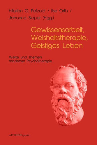 Gewissensarbeit, Weiheitstherapie, geistiges Leben Werte und Themen moderner Psychotherapie