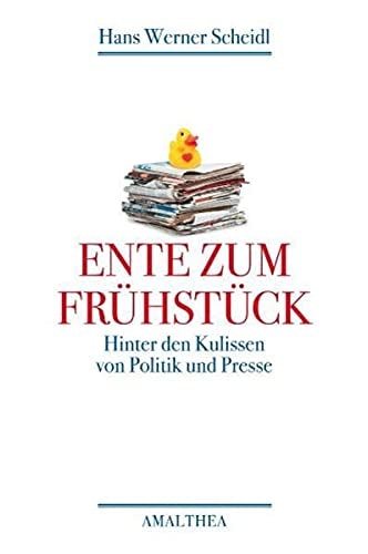 Ente zum Frühstück hinter den Kulissen von Politik und Presse