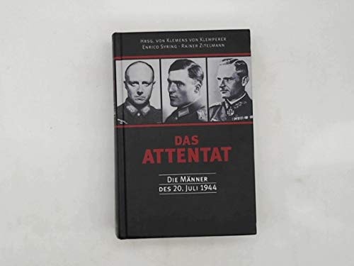Das Attentat die Männer des 20. Juli 1944