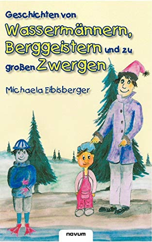Geschichten von Wassermännern, Berggeistern und zu großen Zwergen