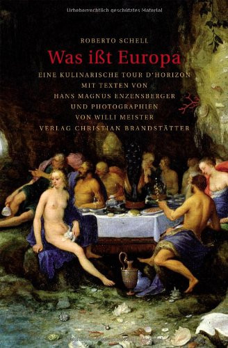 Was ißt Europa? eine kulinarische tour d'horizon