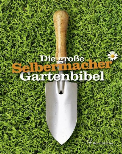 Die große Selbermacher-Gartenbibel