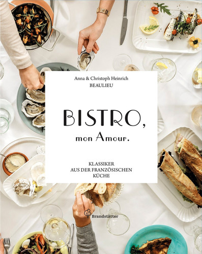Bistro, mon amour Klassiker der französischen Küche
