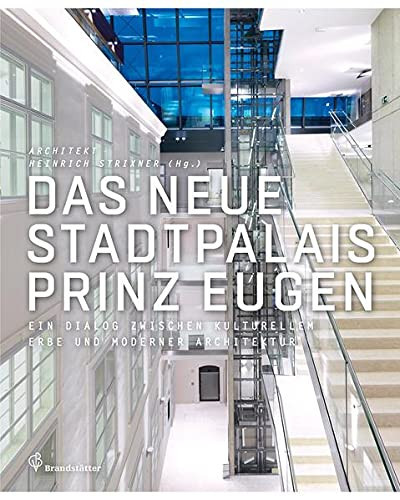 Das neue Stadtpalais Prinz Eugen ein Dialog zwischen kulturellem Erbe und moderner Architektur