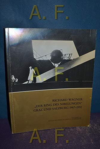 Richard Wagner, "Der Ring des Nibelungen": Graz und Salzburg 1987-1990 (Wort und Musik) (German Edition)