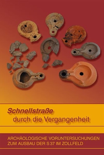Schnellstraße durch die Vergangenheit archäologische Voruntersuchungen zum Ausbau der S37 im Zollfeld