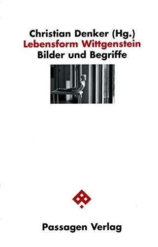Lebensform Wittgenstein: Im SpielRaum der Sprache