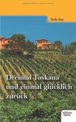 Dreimal Toskana und einmal glücklich zurück