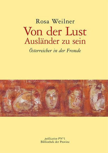 Von der Lust Ausländer zu sein Österreicher in der Fremde