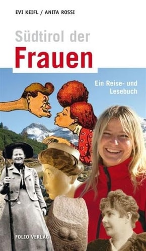 Südtirol der Frauen ein Reise- und Lesebuch