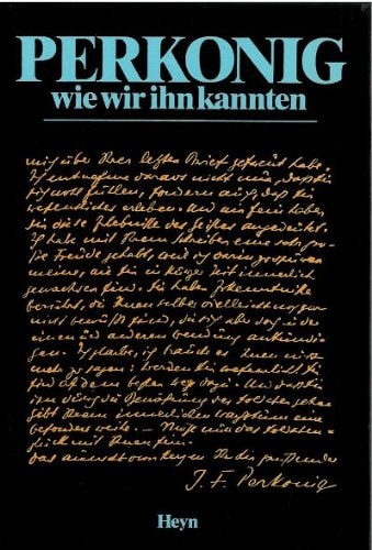 Perkonig wie wir ihn kannten Erinnerungen seiner Freunde