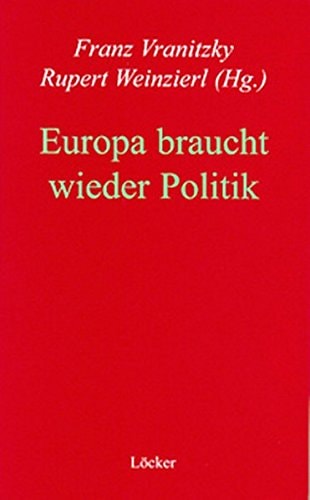 Europa braucht wieder Politik