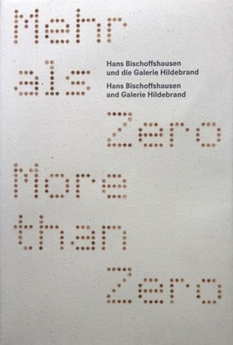 Mehr als ZERO Hans Bischoffshausen und die Galerie Hildebrand