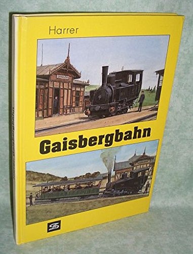Gaisbergbahn die Salzburger Zahnradbahn 1887 bis 1928