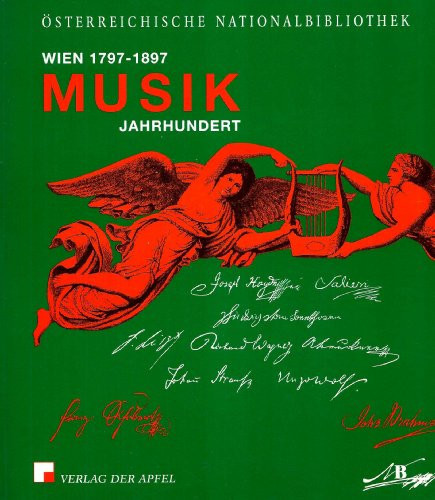 MusikJahrhundert Wien 1797-1897: Ausstellung der Musiksammlung der Österreichischen Nationalbibliothek : Prunksaal, 13. Mai bis 26. Okt. 1997 (German Edition)