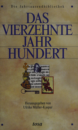 Die Jahrtausendbibliothek : [1000 Jahre Geschichte zum Anfassen in 10 Bänden]. [4]. Das vierzehnte Jahrhundert