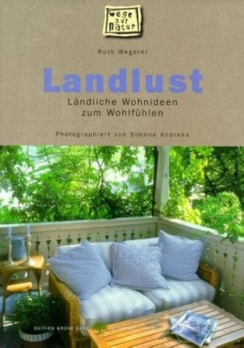 Landlust - ländliche Wohnideen zum Wohlfühlen