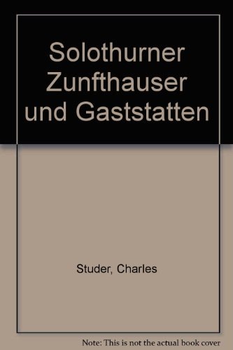 Solothurner Zunfthäuser und Gaststätten