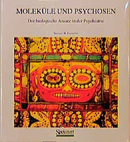 Moleküle und Psychosen Der biologische Ansatz in der Psychiatrie